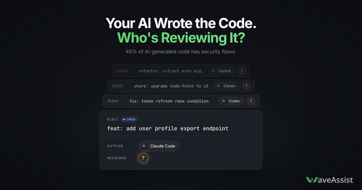 Your AI Wrote the Code. Who's Reviewing It?